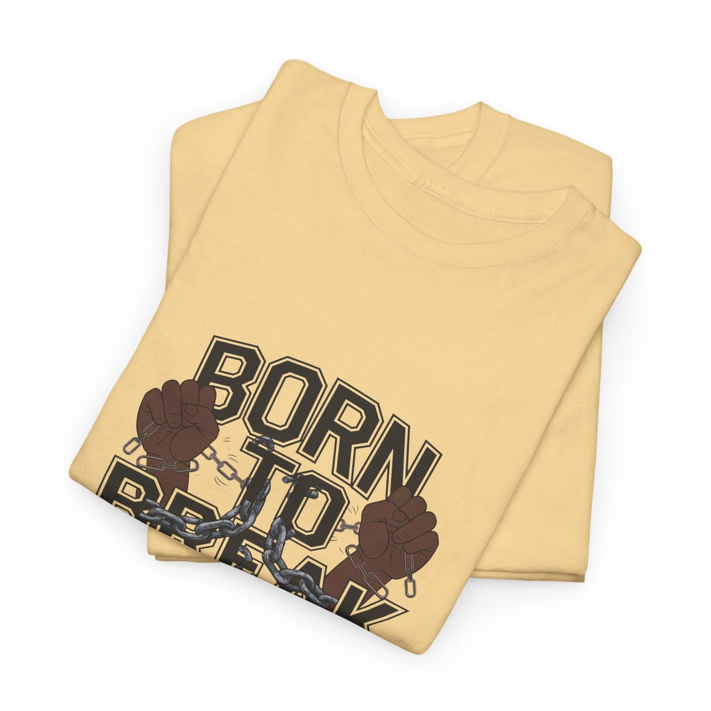 Graphic Tee - Born To Break Chains