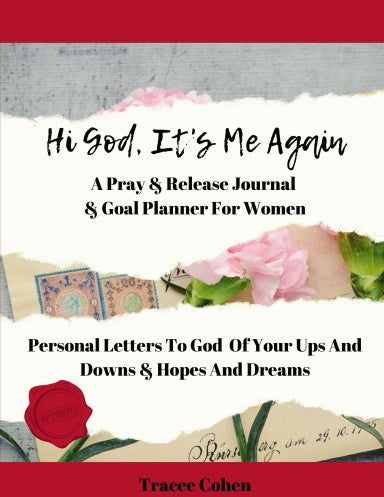 Hi God, It's Me Again: A Pray & Release Journal & Goal Planner For Women